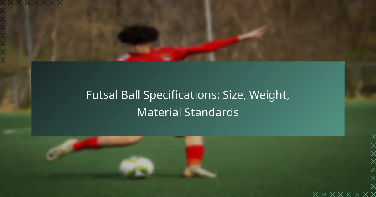 Futsal Ball Specifications: Size, Weight, Material Standards