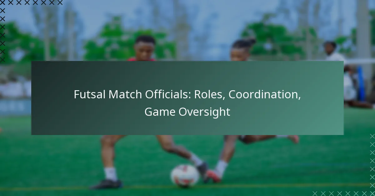Futsal Match Officials: Roles, Coordination, Game Oversight