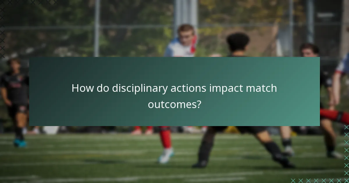 How do disciplinary actions impact match outcomes?