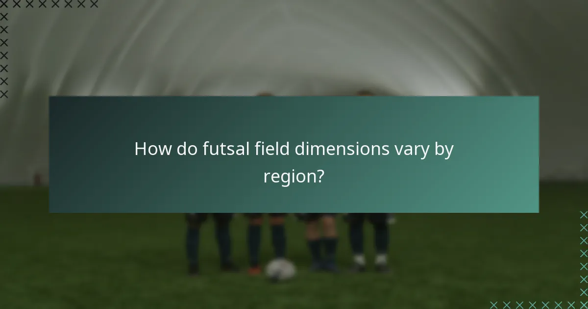 How do futsal field dimensions vary by region?