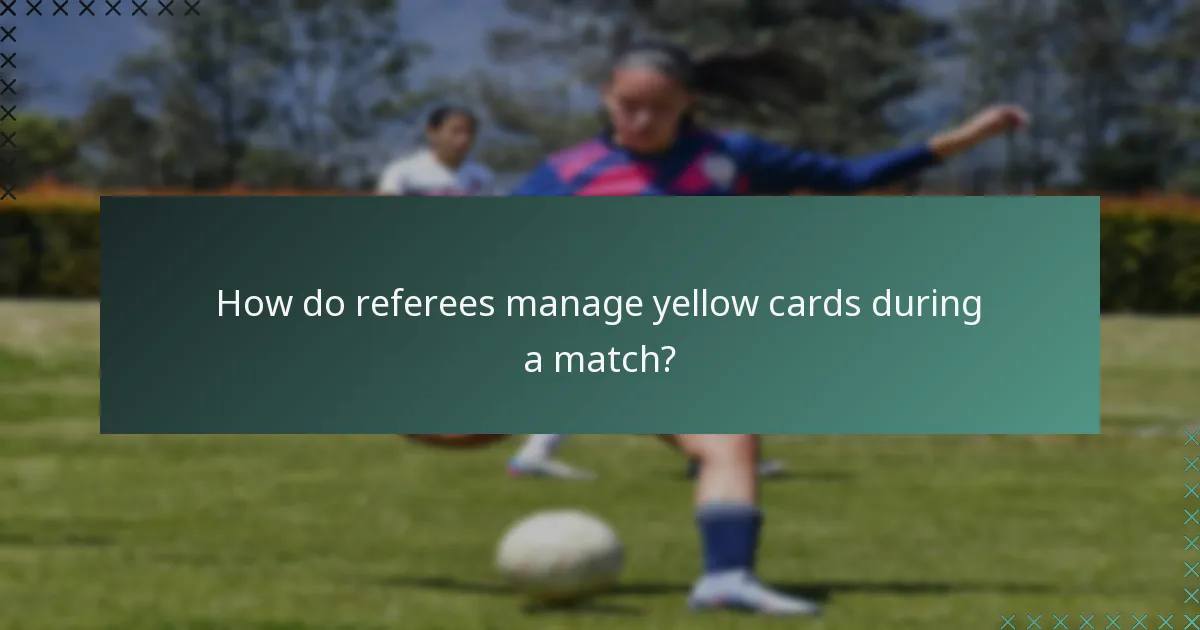 How do referees manage yellow cards during a match?