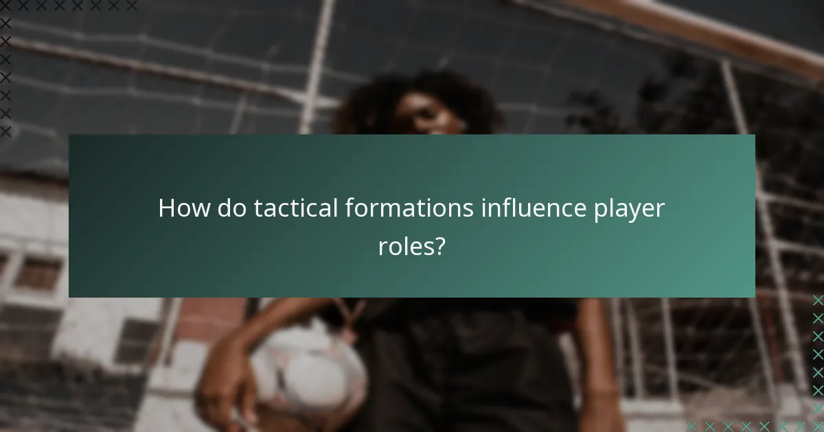 How do tactical formations influence player roles?