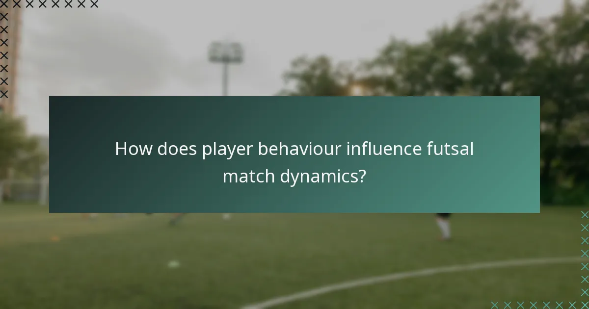 How does player behaviour influence futsal match dynamics?