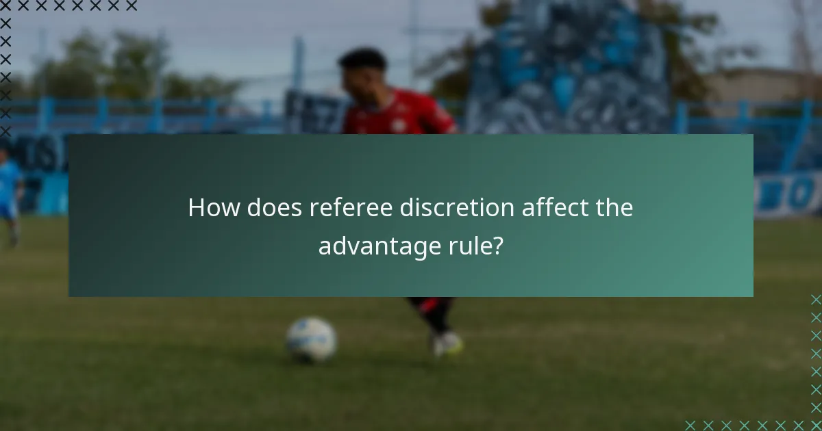 How does referee discretion affect the advantage rule?