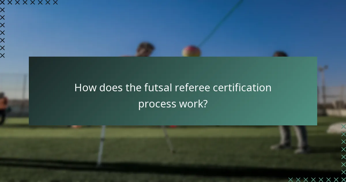How does the futsal referee certification process work?