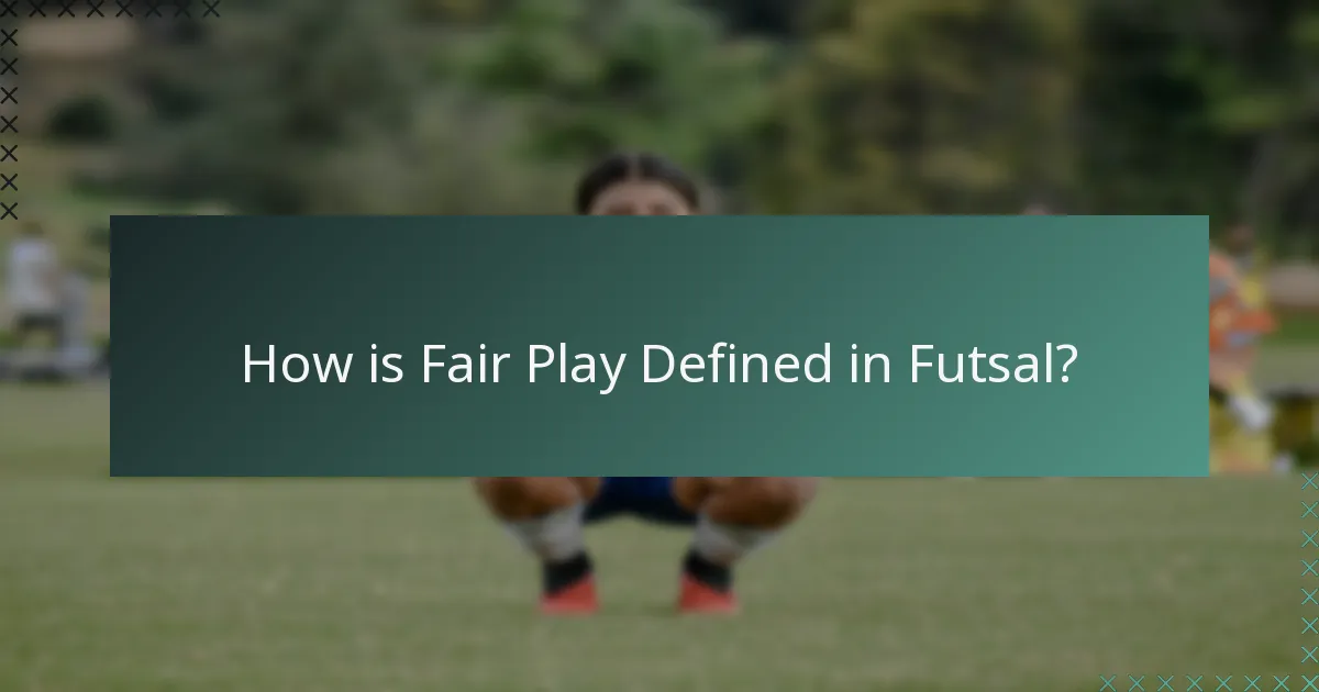 How is Fair Play Defined in Futsal?