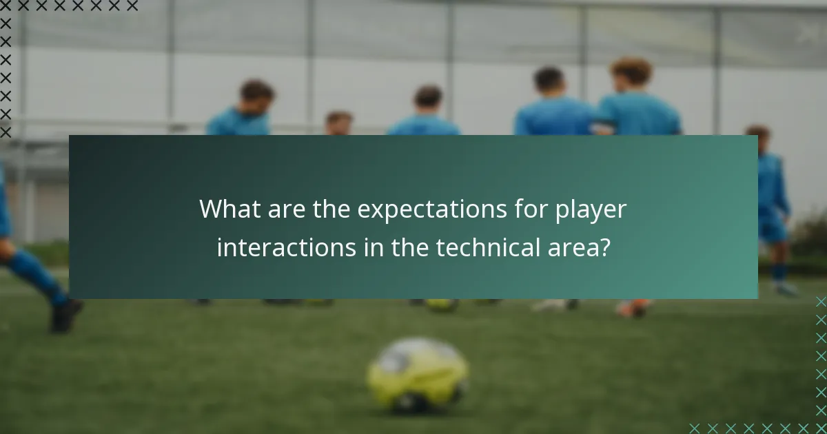 What are the expectations for player interactions in the technical area?