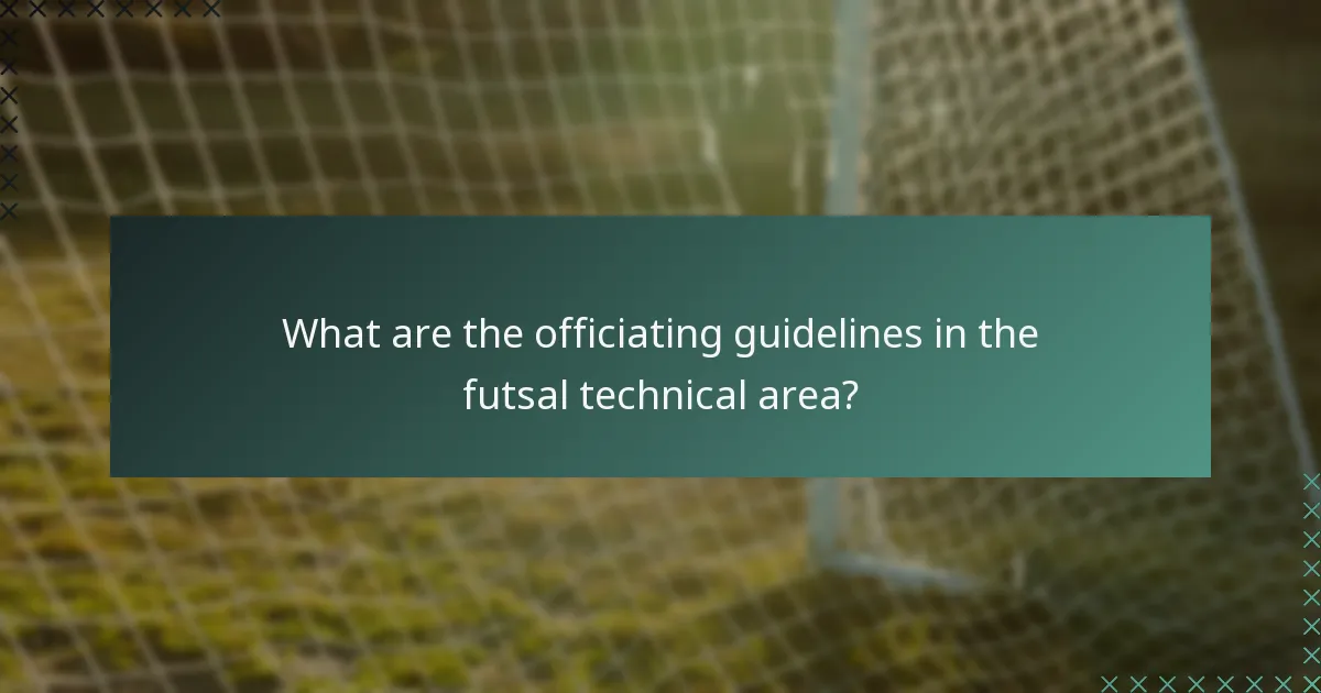 What are the officiating guidelines in the futsal technical area?
