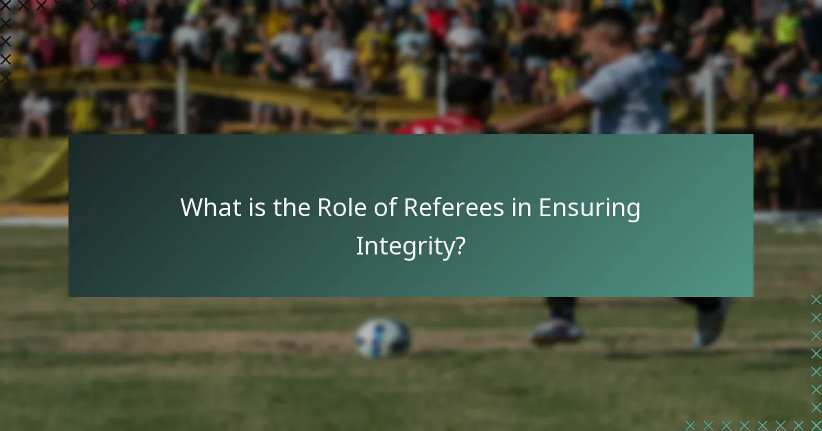 What is the Role of Referees in Ensuring Integrity?