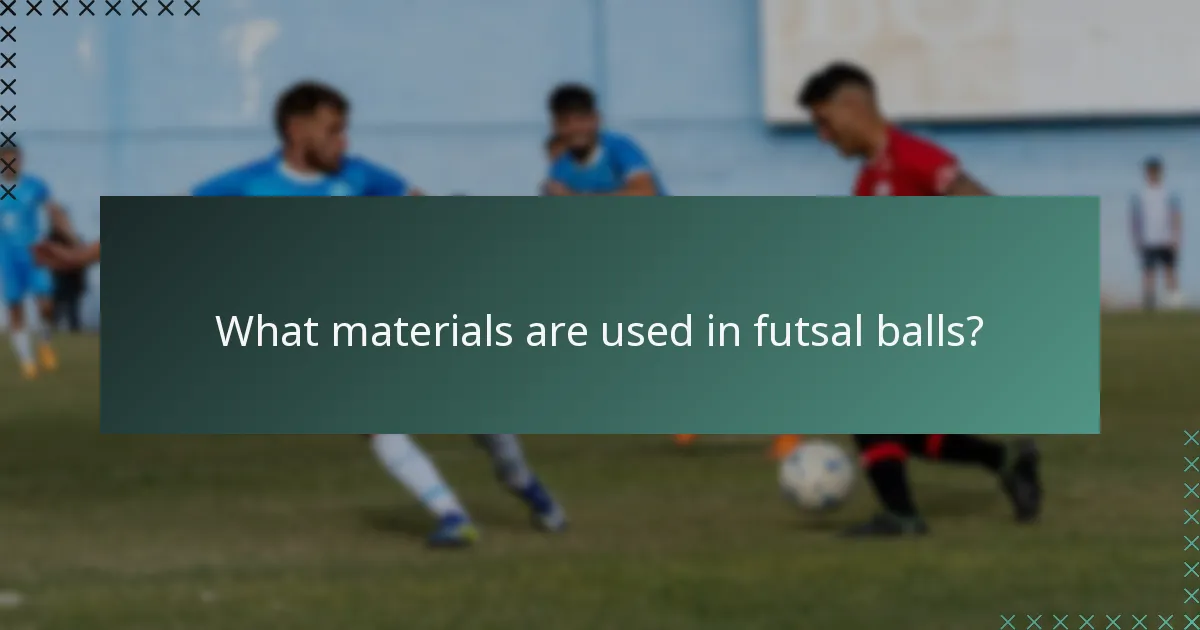 What materials are used in futsal balls?